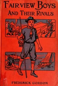 Fairview Boys and Their Rivals; or, Bob Bouncer's Schooldays — Frederick Gordon cover