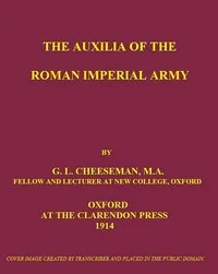The Auxilia of the Roman Imperial Army — George Leonard Cheesman cover