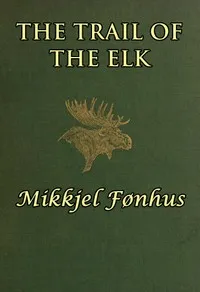 The Trail of the Elk — Mikkjel Fønhus cover