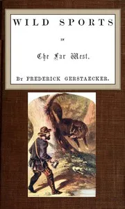 Wild Sports in the Far West — Friedrich Gerstäcker cover