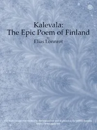 Kalevala : the Epic Poem of Finland — Complete — Anonymous cover