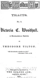 Victoria C. Woodhull: A Biographical Sketch — Theodore Tilton cover