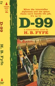 D-99: a science-fiction novel — H. B. (Horace Bowne) Fyfe cover
