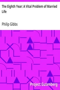 The Eighth Year: A Vital Problem of Married Life — Philip Gibbs cover