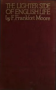 The Lighter Side of English Life — Frank Frankfort Moore cover