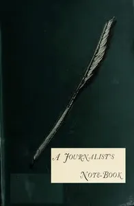 A Journalist's Note-Book cover