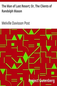 The Man of Last Resort; Or, The Clients of Randolph Mason — Melville Davisson Post cover