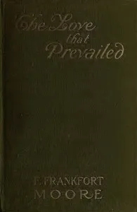 The Love That Prevailed — Frank Frankfort Moore cover