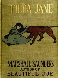 'Tilda Jane: An Orphan in Search of a Home. A Story for Boys and Girls — Marshall Saunders cover