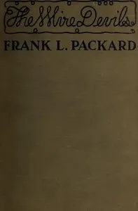 The Wire Devils — Frank L. (Frank Lucius) Packard cover