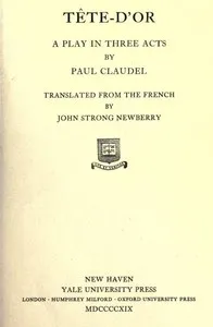 Tête-d'Or: A play in three acts cover