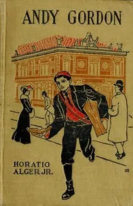 Andy Gordon; Or, The Fortunes of A Young Janitor cover