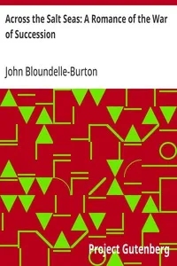 Across the Salt Seas: A Romance of the War of Succession — John Bloundelle-Burton cover