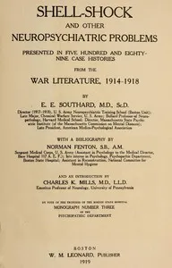 Shell-shock and other neuropsychiatric problems : $b Presented in five hundred and eighty-nine case histories from the war literature, 1914-1918 — Elmer Ernest Southard cover