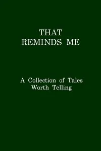 That Reminds Me: A Collection of Tales Worth Telling — Anonymous cover