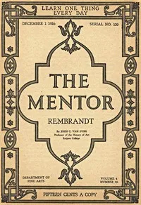 The Mentor: Rembrandt, Vol. 4, Num. 20, Serial No. 120, December 1, 1916 — John C. Van Dyke cover
