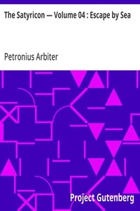 The Satyricon — Volume 04 : Escape by Sea — Petronius Arbiter cover