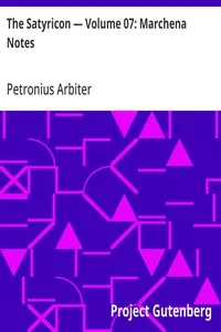 The Satyricon — Volume 07: Marchena Notes — Petronius Arbiter cover