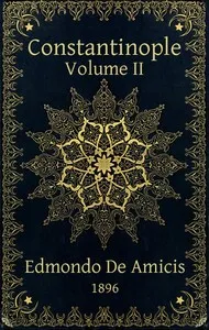 Constantinople, v. 2 (of 2) — Edmondo De Amicis cover