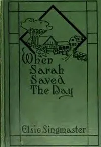 When Sarah Saved the Day — Elsie Singmaster cover