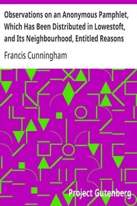 Observations on an Anonymous Pamphlet, Which Has Been Distributed in Lowestoft, and Its Neighbourhood, Entitled Reasons Why a Churchman May with Great Justice Refuse to Subscribe to the British and Foreign Bible Society — Francis Cunningham cover