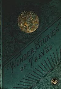 Wonder Stories of Travel — E. E. (Emma Elizabeth) Brown cover