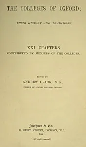 The Colleges of Oxford: Their History and Traditions: XXI Chapters Contributed by Members of the Colleges — Anonymous cover