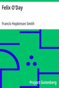 Felix O'Day — Francis Hopkinson Smith cover