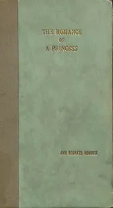 The Romance of a Princess: A Comedy; and Other Poems — Amy Redpath Roddick cover