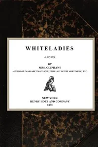 Whiteladies — Mrs. (Margaret) Oliphant cover