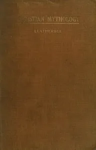The Christian Mythology — E. B. (Ethel Brigham) Leatherbee cover