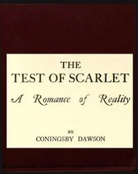 The Test of Scarlet: A Romance of Reality — Coningsby Dawson cover