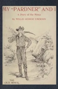 My "Pardner" and I (Gray Rocks): A Story of the Middle-West cover