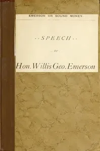 Emerson on Sound Money: A Speech, 1896 — Willis George Emerson cover