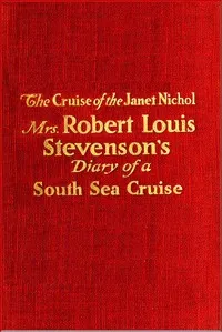 The Cruise of the "Janet Nichol" Among the South Sea Islands: A Diary — Fanny Van de Grift Stevenson cover