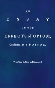 An Essay on the Effects of Opium. Considered as a Poison — John Awsiter cover
