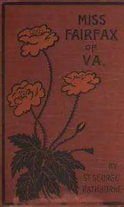 Miss Fairfax of Virginia: A Romance of Love and Adventure Under the Palmettos — St. George Rathborne cover