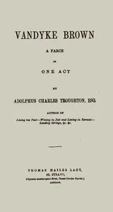 Vandyke Brown: A Farce in One Act — Adolphus Charles Troughton cover