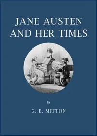 Jane Austen and Her Times — G. E. (Geraldine Edith) Mitton cover