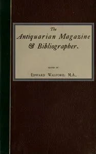 The Antiquarian Magazine & Bibliographer; Vol. 4, July-Dec 1884 — Various cover