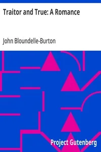 Traitor and True: A Romance — John Bloundelle-Burton cover