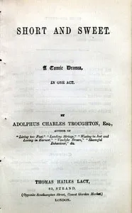 Short and Sweet: A Comic Drama, in One Act — Adolphus Charles Troughton cover