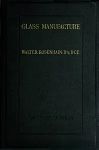 Glass Manufacture — Walter Rosenhain cover