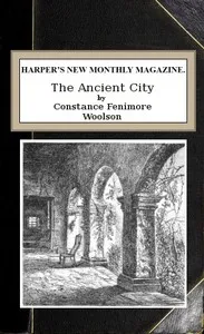 The Ancient City — Constance Fenimore Woolson cover