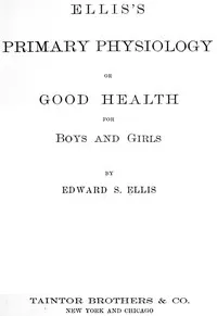 Ellis's Primary Physiology; Or, Good Health for Boys and Girls cover