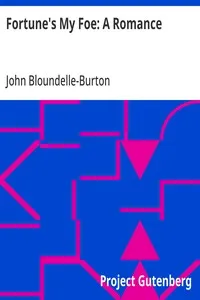 Fortune's My Foe: A Romance — John Bloundelle-Burton cover