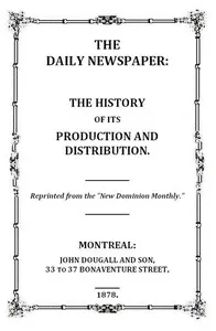 The Daily Newspaper: The History of Its Production and Distibution — Anonymous cover