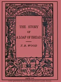 The Story of a Loaf of Bread cover
