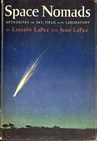 Space Nomads: Meteorites in Sky, Field, and Laboratory — Lincoln LaPaz cover