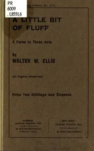 A Little Bit of Fluff: A Farce in Three Acts — Walter Ellis cover